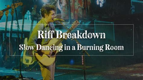 Riff Breakdown Slow Dancing In A Burning Room Intro John Mayer Tabs