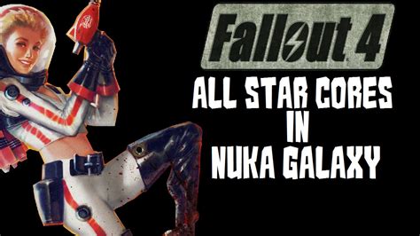 Fallout 4 Nuka World All Star Cores In Nuka Galaxy YouTube