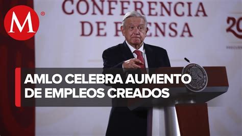 AMLO Se Han Creado 166 Mil Empleos En Septiembre YouTube