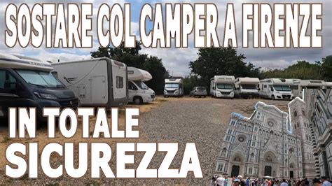 SOSTARE COL CAMPER A FIRENZE IN TOTALE SICUREZZA Areasostacamper