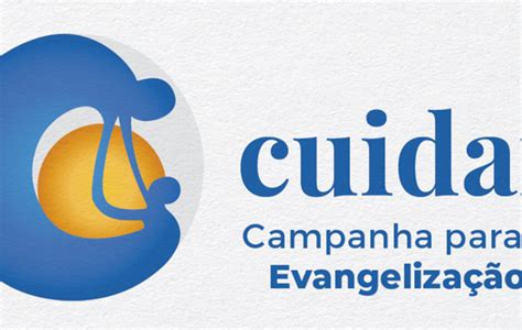 Campanha Para A Evangeliza O Ser Na Perspectiva Do Cuidado Catedral