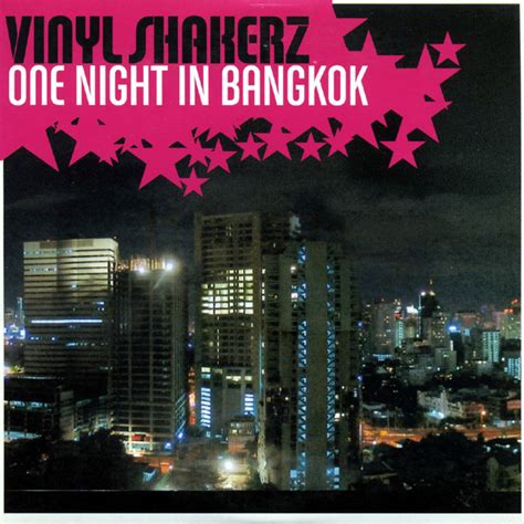 Vinylshakerz - One Night In Bangkok Lyrics and Tracklist | Genius