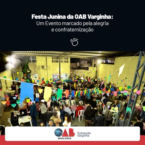 Festa Junina Da Oab Varginha Um Evento Marcado Pela Alegria E