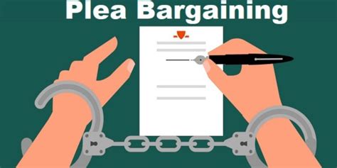 Understanding Plea Bargaining And How It Can Impact Your Case