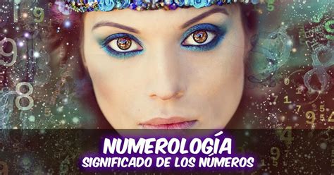 ¿qué Es La Numerología Aprende A Interpretar Tu Nombre Tu Fecha De