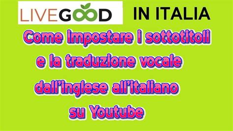 Come Impostare I Sottotitoli E La Traduzione Vocale Dall Inglese All