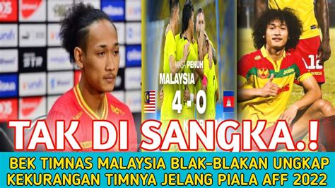 Mengejutkanada Apa Bek Timnas Malaysia Blak Blakan Ungkap