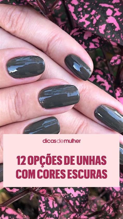 12 Fotos De Unhas Com Cores Escuras Que Fazem Sucesso Unhas Unhas