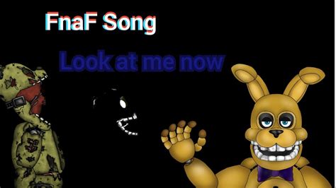 Fnaf Song Look At Me Now Youtube