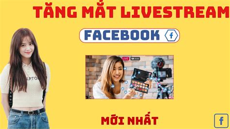 Cách Tăng Mắt Live Facebook Nhanh Nhất Không Tụt Mới Nhất 2024 TĂng