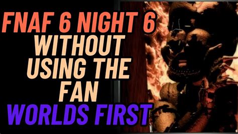 NIGHT 6 WITHOUT THE FAN Freddy Fazbear S Pizzeria Simulator The