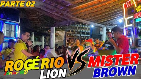 Parte Mister Brown Vs Rog Rio Lion Choperia Marujo Youtube