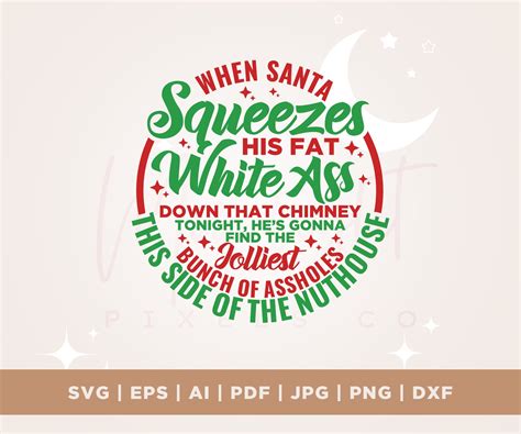 When Santa Squeezes His Fat White Ass Down That Chimney Tonight