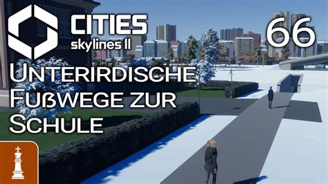 Unterirdische Fußgängerwege zur Schule Let s Play Cities Skylines 2