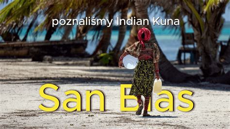 Jak trafiliśmy do Indian Kuna na San Blas Poznaj sekret odkrywania