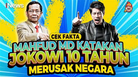 Mahfud Md Katakan Jokowi Tahun Merusak Negara Cek Faktanya Viral