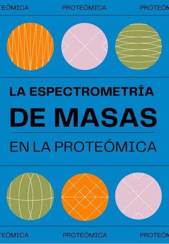 LA ESPECTROMETRÍA DE MASAS EN LA PROTEÓMICA Issuu