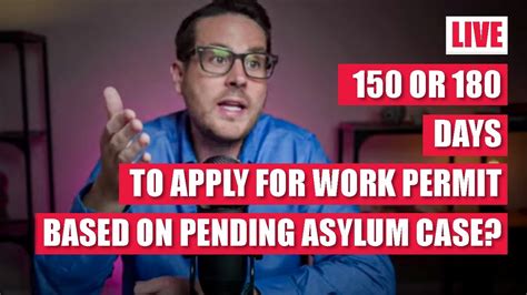 150 Or 180 Days To Apply For Work Permit Based On Pending Asylum Case