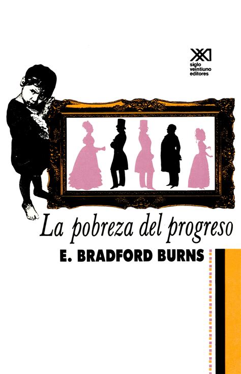 La Pobreza Del Progreso Siglo Xxi Editores