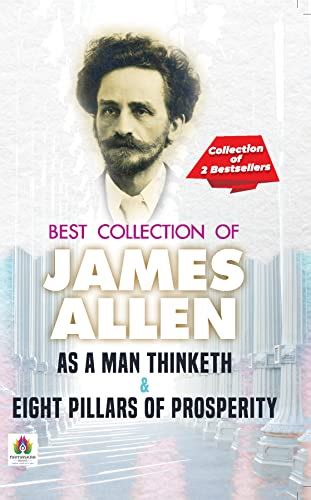 Best Collection Of James Allen As A Man Thinketh Eight Pillars Of