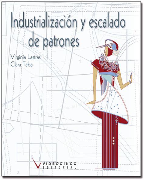 Industrialización y escalado de patrones Videocinco 915429352