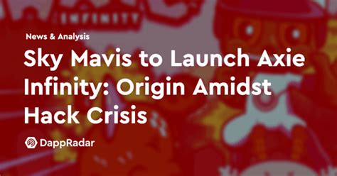 Sky Mavis to Launch Axie Infinity: Origin Amidst Hack Crisis