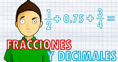 una forma más de aprender FRACCIONES Y DECIMALES