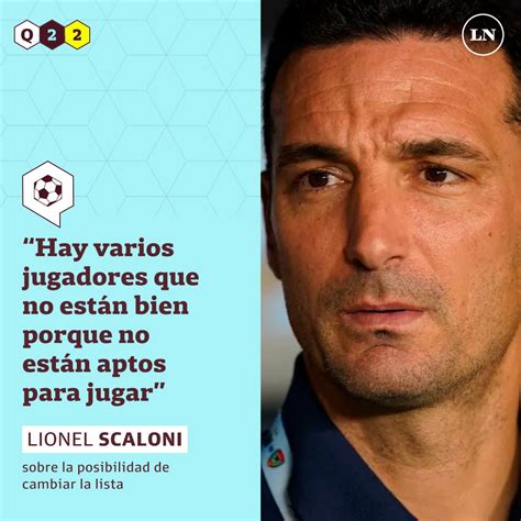 Lionel Scaloni Anticip Posibles Cambios A La Lista De Jugadores Hay