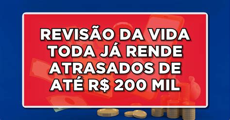 Revisão da Vida Toda já rende R 200 mil a aposentados