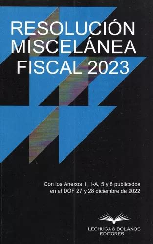 Resolución Miscelánea Fiscal 2023 Agenda Con Los Anexos 1