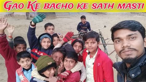 Gaon Ke Bacho Ke Sath Masti Village Vlog Youtube