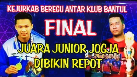 Final Arif Victory Vs Wahkid Kurniawan Tunas Melati Kejurkab Beregu