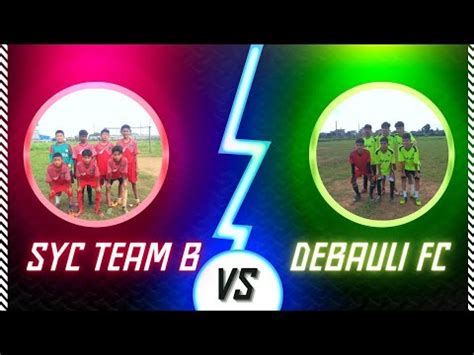 Sano Sano Vai Haru Ko Game Syc Fc Vs Annapurna Fc Youtube