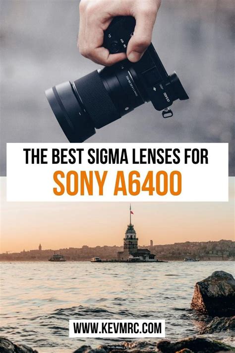 The Best Sigma Lenses For Sony A6400 Updated For 2024 Kevmrc In