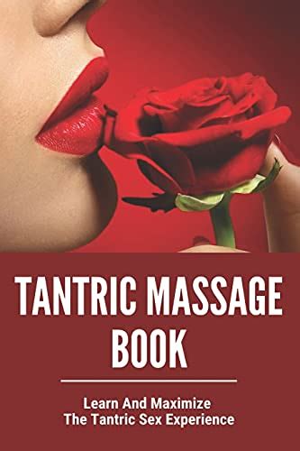 Tantric Massage Book Learn And Maximize The Tantric Sex Experience