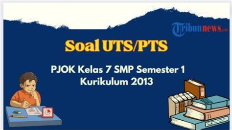 30 Contoh Soal Uts Pts Pjok Kelas 7 Smp Semester 1 K13 Lengkap Dengan