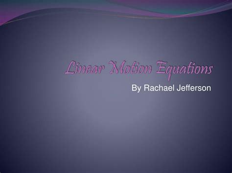 PPT - Linear Motion Equations PowerPoint Presentation, free download ...