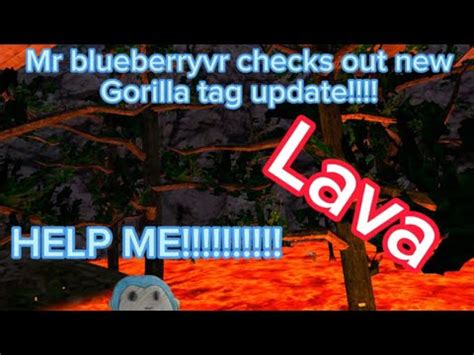 Meblueberry Checks Out New Gorilla Tag Update LAVA YouTube