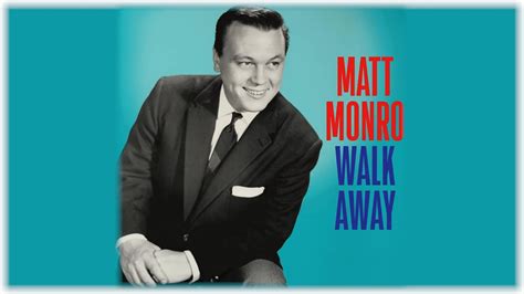 Matt Monro Walk Away Youtube