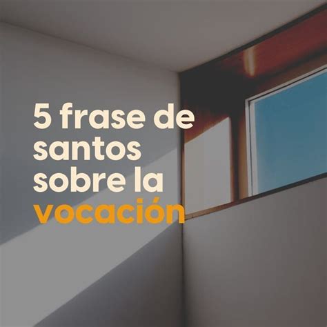 5 frases de los santos sobre la vocación Home decor decals Home