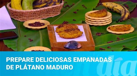 Prepare deliciosas empanadas de plátano maduro YouTube