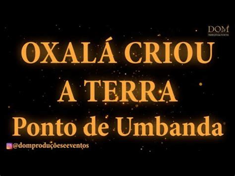 Samba Okê Ponto de Umbanda Oxalá Criou a Terra Oxalá Criou O Mar