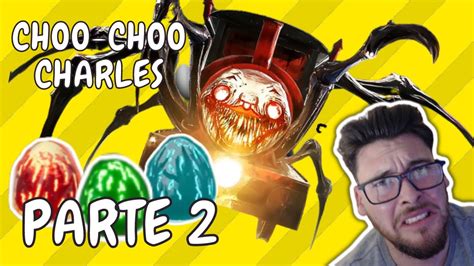 LOS HUEVOS DEL MAL CHOO CHOO CHARLES JUEGO COMPLETO PARTE 2