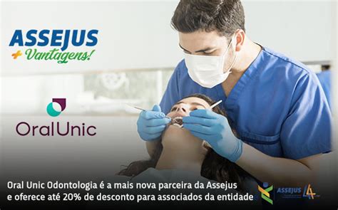 Oral Unic Odontologia é a mais nova parceira da Assejus e oferece até