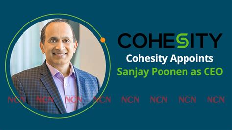 Cohesity Appoints Sanjay Poonen As Ceo And President Ncnonline