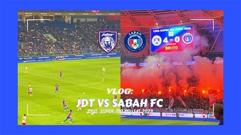 Vlog Jdt Vs Sabah Fc Di Stadium Sultan Ibrahim Top Of The