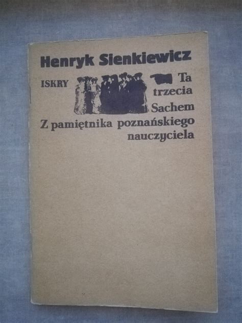 Henryk Sienkiewicz nowele Ta trzecia Sachem Toruń Kup teraz na