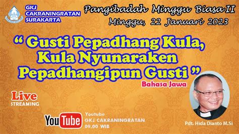 IBADAH MINGGU 22 JANUARI 2023 GKJ CAKRANINGRATAN YouTube