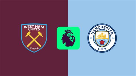 West Ham United Vs Manchester City EPL 24 25 31 August 2024