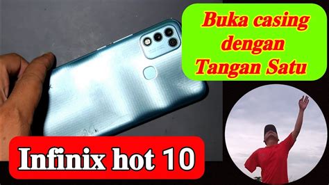 Cara Buka Casing Infinix Hot 10 Dengan Mudah YouTube